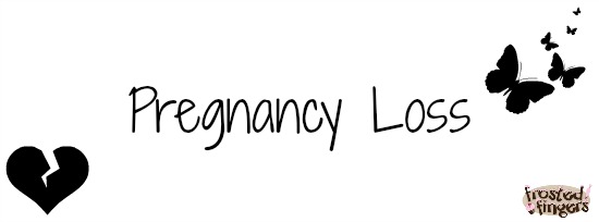 Pregnancy Loss, Miscarriage