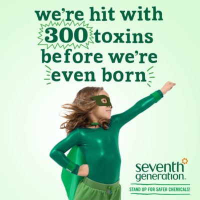 I’m a Toxin Freedom Fighter with Seventh Generation