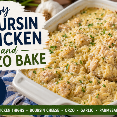 Easy Boursin Chicken and Orzo Bake